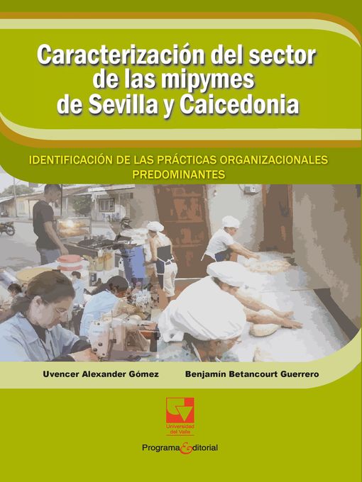 Title details for Caracterización del sector de las mipymes de Sevilla y Caicedonia by Uvencer Alexander Gómez - Available